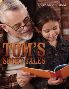 Tom's Short Tales - Adam, Thomas S.