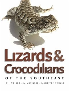 Lizards and Crocodilians of the Southeast - Greene, Judy; Mills, Tony; Gibbons, Whit