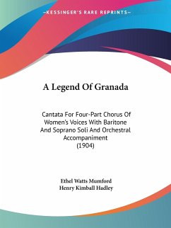 A Legend Of Granada - Mumford, Ethel Watts; Hadley, Henry Kimball