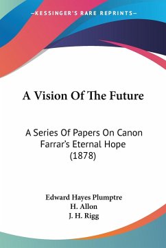 A Vision Of The Future - Plumptre, Edward Hayes; Allon, H.; Rigg, J. H.