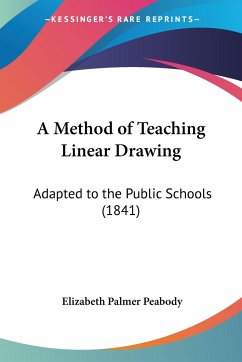 A Method of Teaching Linear Drawing - Peabody, Elizabeth Palmer . [.
