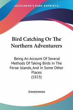 Bird Catching Or The Northern Adventurers - Anonymous