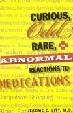 Curious Odd Rare and Abnormal Reactions to Medications