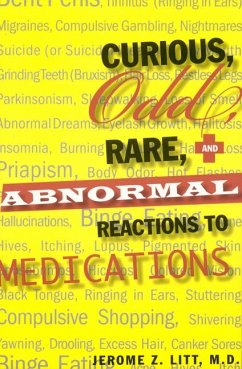 Curious Odd Rare and Abnormal Reactions to Medications - Litt, Jerome Z