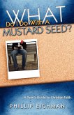 What Do I Do With a Mustard Seed?