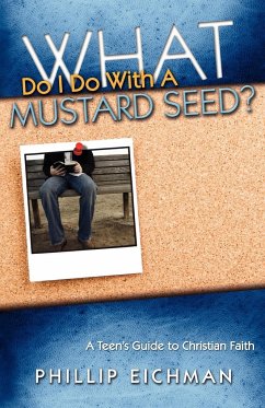 What Do I Do With a Mustard Seed? - Eichman, Phillip
