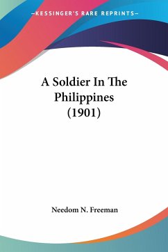 A Soldier In The Philippines (1901) - Freeman, Needom N.