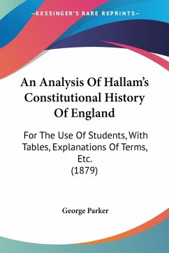 An Analysis Of Hallam's Constitutional History Of England - Parker, George