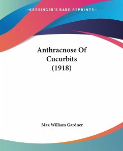 Anthracnose Of Cucurbits (1918) - Gardner, Max William