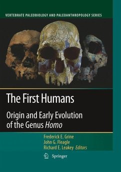 The First Humans - Grine, Frederick E. / Fleagle, John G. / Leakey, Richard E. (Volume editor)