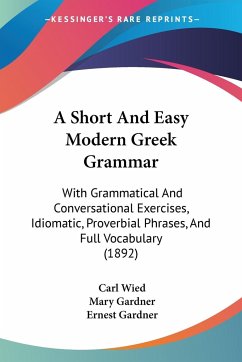 A Short And Easy Modern Greek Grammar - Wied, Carl