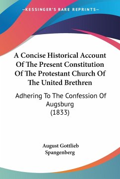 A Concise Historical Account Of The Present Constitution Of The Protestant Church Of The United Brethren