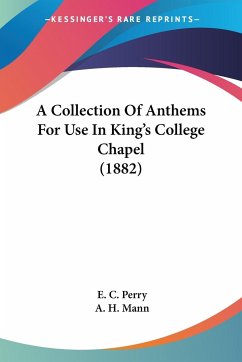 A Collection Of Anthems For Use In King's College Chapel (1882)