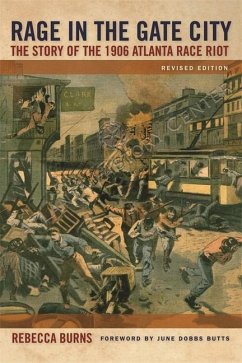 Rage in the Gate City: The Story of the 1906 Atlanta Race Riot - Burns, Rebecca
