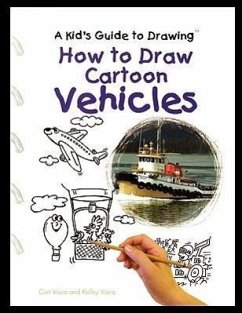 How to Draw Cartoon Vehicles - Visca, Curt