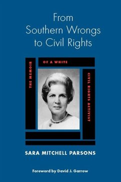 From Southern Wrongs to Civil Rights: The Memoir of a White Civil Rights Activist - Parsons, Sara Mitchell