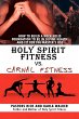 Holy Spirit Fitness vs. Carnal Fitness - Bild 1