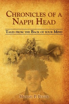 Chronicles of a Nappi Head - Fuller, Michael P.