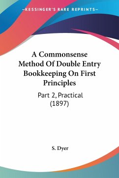 A Commonsense Method Of Double Entry Bookkeeping On First Principles