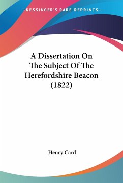 A Dissertation On The Subject Of The Herefordshire Beacon (1822) - Card, Henry