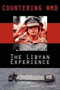 Countering WMD: The Libyan Experience - Joseph, Robert G.