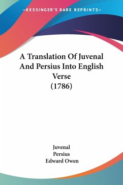 A Translation Of Juvenal And Persius Into English Verse (1786) - Juvenal; Persius