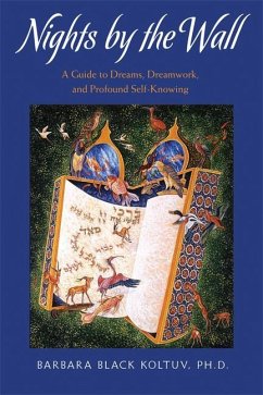 Nights by the Wall: A Guide to Dreams, Dreamwork, and Profound Self-Knowledge - Koltuv, Barbara Black