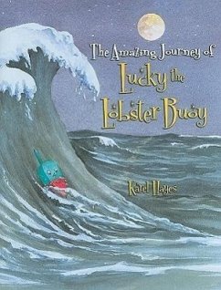 The Amazing Journey of Lucky the Lobster Buoy - Hayes, Karel