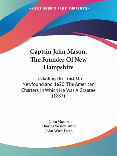 Captain John Mason, The Founder Of New Hampshire - Mason, John