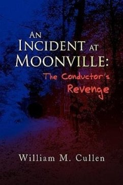 An Incident at Moonville - Cullen, William M.