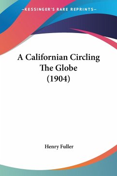 A Californian Circling The Globe (1904)