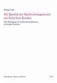 Die Qualität der Nachrichtenagenturen aus Sicht ihrer Kunden