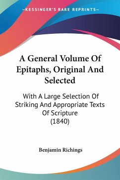 A General Volume Of Epitaphs, Original And Selected