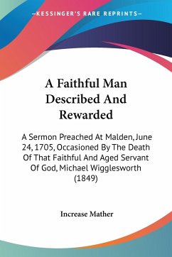 A Faithful Man Described And Rewarded