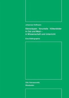 Stereotypen - Vorurteile - Völkerbilder in Ost und West - in Wissenschaft und Unterricht - Hoffmann, Johannes