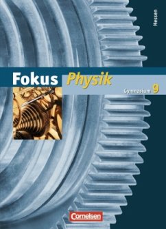 9. Schuljahr - Schülerbuch / Fokus Physik, Gymnasium Hessen - Boysen, Gerd;Hilscher, Helmut;Heise, Harri
