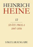 Späte Prosa 1847-1856 / Heinrich Heine Säkularausgabe BAND 12