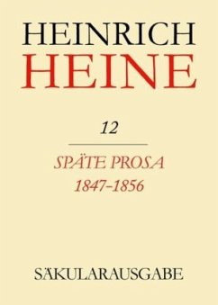 Späte Prosa 1847-1856 / Heinrich Heine Säkularausgabe BAND 12 - Heine, Heinrich