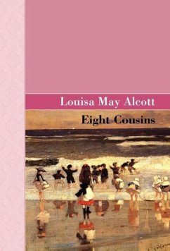 Eight Cousins - Alcott, Louisa May