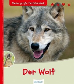 Der Wolf / Meine große Tierbibliothek