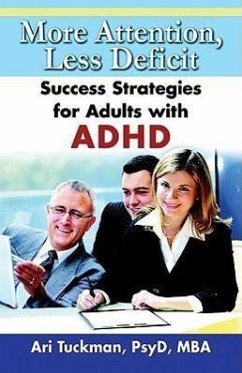 More Attention, Less Deficit: Success Strategies for Adults with ADHD - Tuckman, Ari