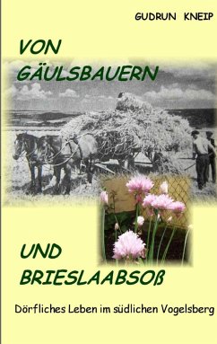 Von Gäulsbauern und Brießlaabsoß - Kneip, Gudrun