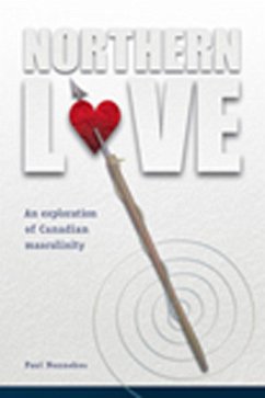 Northern Love: An Exploration of Canadian Masculinity - Nonnekes, Paul