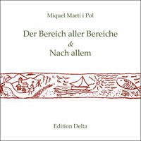 Der Bereich aller Bereiche & Nach allem /L’àmbit de tots els àmbits & Després de tot - Martí i Pol, Miquel