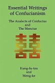 Essential Writings of Confucianism: The Analects of Confucius and The Mencius