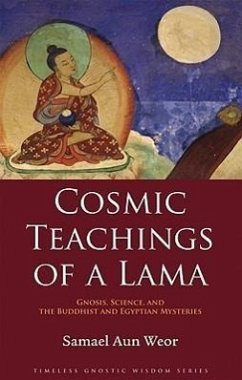 Cosmic Teachings of a Lama: How to Be Born Again: The Science to Create the Superhuman - Weor, Samuel Aun