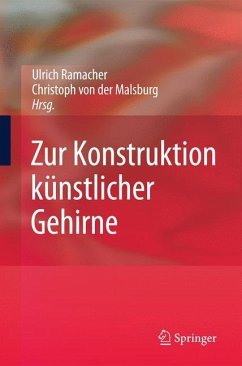 Zur Konstruktion künstlicher Gehirne - Ramacher, Ulrich / Malsburg, Christoph von der (Hrsg.)