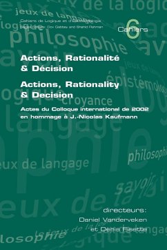 Actions, Rationalite & Decision. Actions, Rationality & Decision. Actes du Colloque international de 2002 en hommage a J.-Nicholas Kaufmann