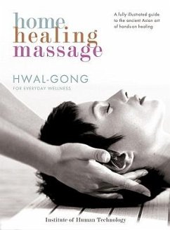 Home Healing Massage: Hwal-Gong for Everyday Wellness - The Institute of Human Technology