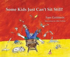 Some Kids Just Can't Sit Still! - Goldstein, Sam